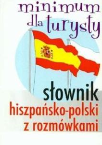 Sownik hiszpasko-polski z rozmówkami Minimum dla turysty