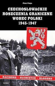 Czechosowackie roszczenia graniczne wobec Polski 1945-1947. Racibrz-Kodzko-Gubczyce - 2825671453