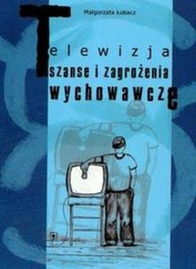 Telewizja Szanse i zagroenia wychowawcze - 2825671457