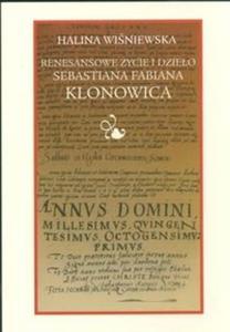 Renesansowe ycie i dzieo Sebastiana Fabiana Klonowica - 2825671483