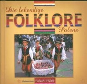 Die lebendige Folklore Polens Polski folklor ywy wersja niemiecka