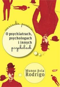 O psychiatrach, psychologach i innych psycholach - 2825671851