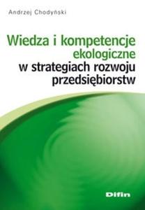Wiedza i kompetencje ekologiczne w strategiach rozwoju przedsibiorstw - 2825671961