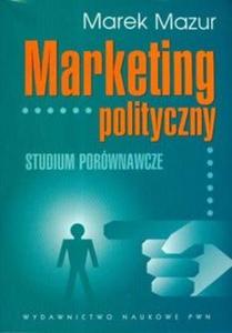 Marketing polityczny Studium porwnawcze - 2825672064