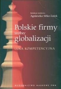 Polskie firmy wobec globalizacji Luka kompetencyjna - 2825672194