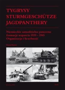 Tygrysy Sturmgeschtze Jagdpanthery. Niemieckie samodzielne pancerne formacje wsparcia 1939 ? 1945 - 2825672482