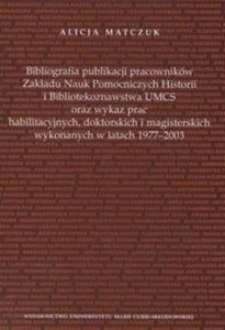 Bibliografia publikacji pracowników Zakadu Nauk Pomoczniczych Historii i Bibliotekoznawstwa...