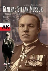 Genera Stefan Mossor 1896 - 1957 Biografia wojskowa - 2825672674