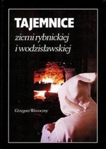 Tajemnice ziemi rybnickiej i wodzisawskiej - 2825672851