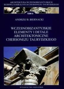 Wczesnobizantyjskie elementy i detale architektoniczne Chersonezu Taurydzkiego t.2 - 2825673126