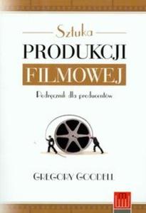 Sztuka produkcji filmowej Podrcznik dla producentw - 2825673129