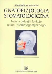 Gnatofizjologia stomatologiczna Normy okluzji i funkcje ukadu stomatognatycznego - 2825673339