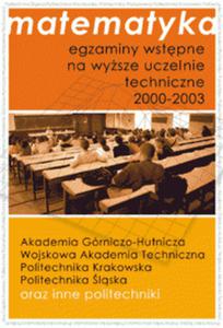 Matematyka egzaminy wstpne na wysze uczelnie techniczne 2000-2003. - 2825647648