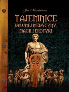 Tajemnice dawnej medycyny magii i erotyki - 2825673585