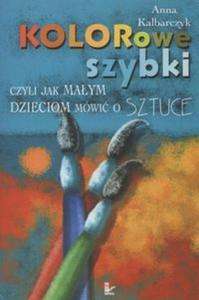 Kolorowe szybki czyli jak maym dzieciom mwi o sztuce - 2825673768