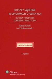 Koszty sdowe w sprawach cywilnych Ustawa i orzekanie Komentarz praktyczny