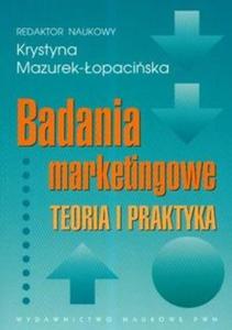 Badania marketingowe Teoria i praktyka - 2825674008