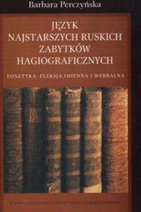 Jzyk najstarszych ruskich zabytkw hagiograficznych - 2825674123