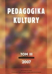 Pedagogika kultury Tom III 2007 - 2825674125