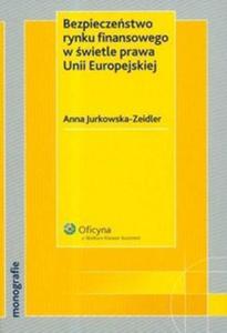 Bezpieczestwo rynku finansowego w wietle prawa Unii Europejskiej