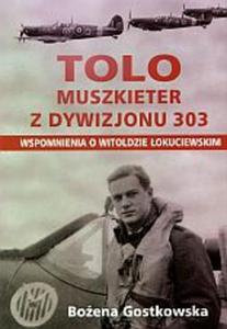 Tolo muszkieter z dywizjonu 303 Wspomnienia o Witoldzie okuciewskim - 2825647800