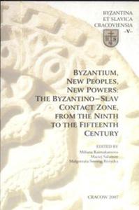 Byzantium new peoples new powers the byzantino slav contact zone from the ninth to the fifteenth century - 2825674457