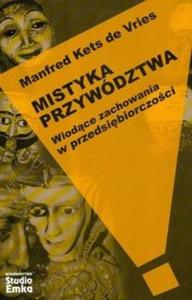 Mistyka przywdztwa Wiodce zachowania w przedsibiorczoci - 2825674550