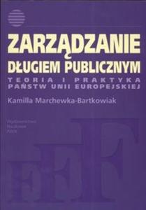 Zarzdzanie dugiem publicznym Teoria i praktyka Pastw Unii Europejskiej - 2825674622