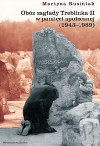 Obz zagady Treblinka II w pamici spoecznej 1943-1989 - 2825674646