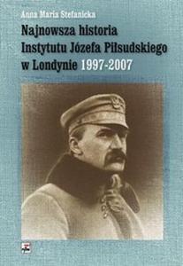 Najnowsza historia Instytutu Jzefa Pisudskiego w Londynie 1997 - 2007 - 2825674663