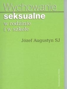 Wychowanie seksualne w rodzinie i w szkole - 2825674705