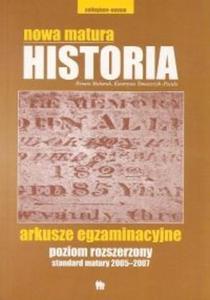 Nowa matura Historia poziom rozszerzony standard matury 2005-2007. Arkusze egzaminacyjne - 2825675027