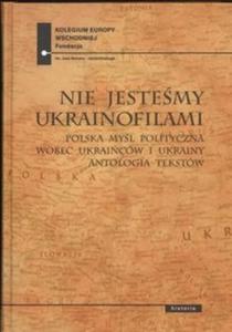 Nie jestemy ukrainofilami - 2825675421