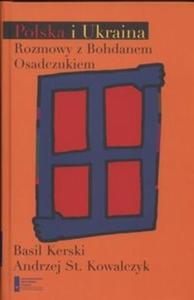 Polska i Ukraina Rozmowy z Bohdanem Osadczukiem - 2825675425