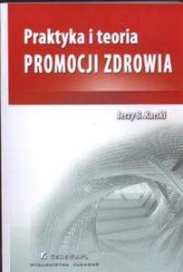 Praktyka i teoria promocji zdrowia - 2825675584