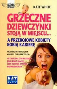 Grzeczne dziewczynki stoj w miejscu a przebojowe kobiety robi karier - 2825675749