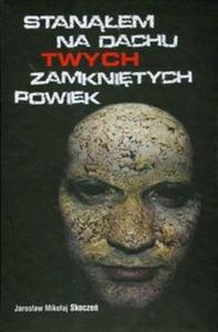 Stanem na dachu Twych zamknitych powiek - 2825675966