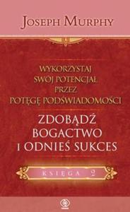 Wykorzystaj swj potencja zdobd bogactwo i odnie sukces - 2825676044