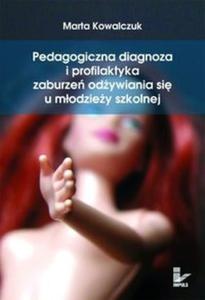 Pedagogiczna diagnoza i profilaktyka zaburze odywiania si u modziey szkolnej - 2825676067