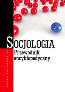 Socjologia. Przewodnik encyklopedyczny. - 2825676100