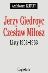 Jerzy Giedroyc, Czeslaw Miosz Listy 1952 - 1963 - 2825676319