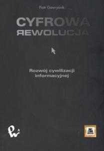 Cyfrowa rewolucja. Rozwj cywilizacji informacyjnej - 2825676332