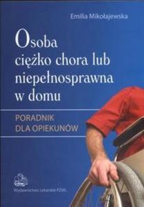 Osoba ciko chora lub niepenosprawna w domu