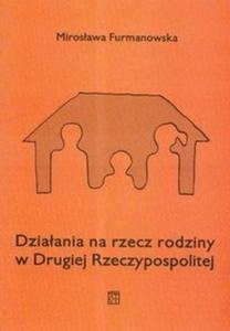 Dziaania na rzecz rodziny w Drugiej Rzeczypospolitej