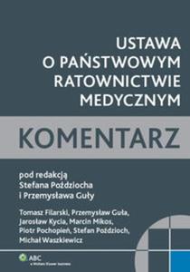 Ustawa o Pastwowym Ratownictwie Medycznym Komentarz - 2825676612