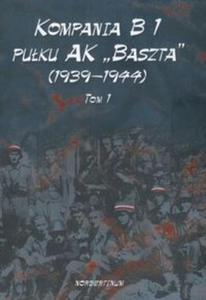 Kompania B1 puku AK Baszta (1939-1944) t.1 - 2825676906