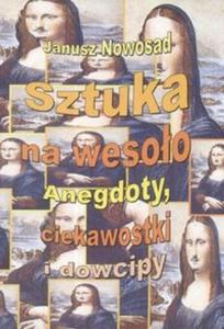 Sztuka na wesoo Anegdoty, ciekawostki i dowcipy - 2825676911