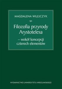 Filozofia przyrody Arystotelesa - wok koncepcji czterech elementw - 2825677061