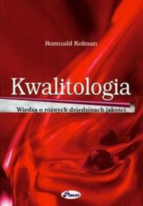 Kwalitologia wiedza o rnych dziedzinach jakoci - 2825677230