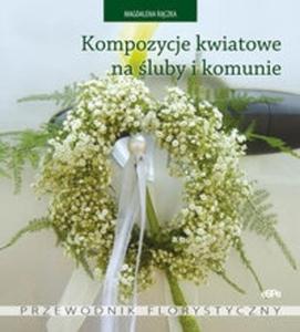 Kompozycje kwiatowe na luby i komunie